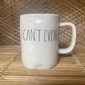 Rae Dunn Mug - I Can’t Even